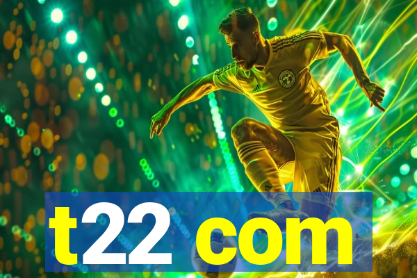 t22 com